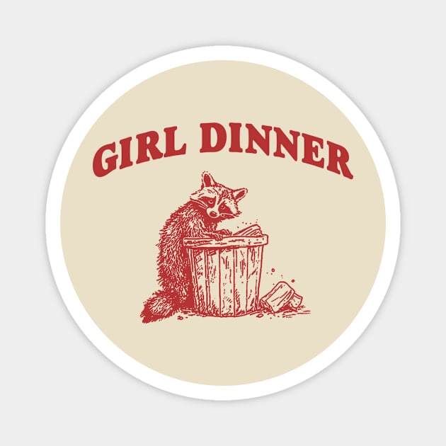 Girl Dinner, Raccoon T Shirt, Weird T Shirt, Meme T Shirt, Trash Panda T Shirt, Unisex Magnet by CamavIngora